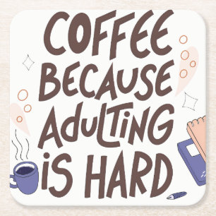 Humorous Coffee and Adulting Text Graphic Square Paper Coaster