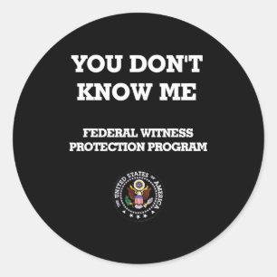 Humorous Funny You Don't Know Me  Classic Round Sticker
