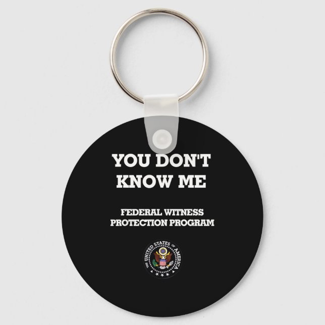 Humorous Funny You Don't Know Me  Key Ring (Front)