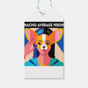 Humorous "Nacho Average Person" Chihuahua Blend Gift Tags