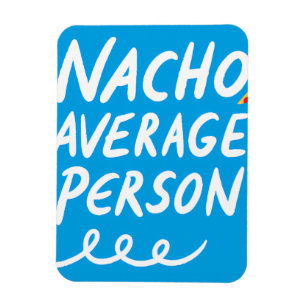Humorous "Nacho Average Person" Food Pun Magnet