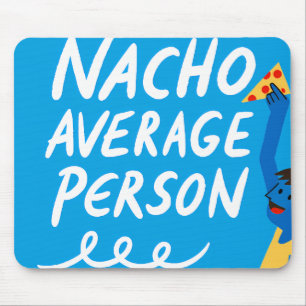 Humorous "Nacho Average Person" Food Pun Mouse Pad