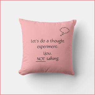 Humorous Pink No Talking Quote Cushion