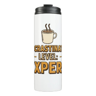 Humorous Procrastinator with Coffee Thermal Tumbler