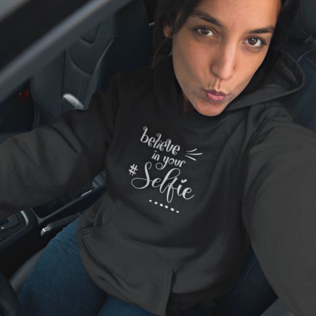 Humorous Quote Believe In Your Selfie White Script Hoodie (Creator Uploaded)