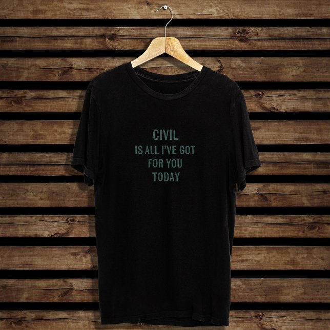 Humorous Snarky Wording Green Font T-Shirt (Creator Uploaded)