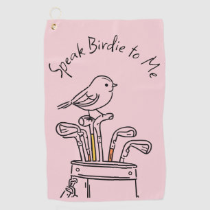 Humorous "Speak Birdy to Me" Pink Graphic  Golf Towel
