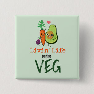 Humorous Vegan Quote Livin' Life on The Veg 15 Cm Square Badge