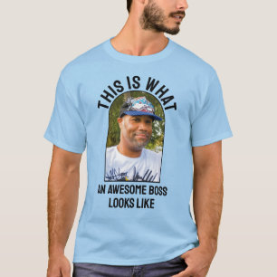 Humour AWESOME BOSS LOOKS LIKE Photo Appreciation T-Shirt