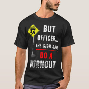 Humour Burnout Sign Mechanic Gift Mechanics T-Shirt