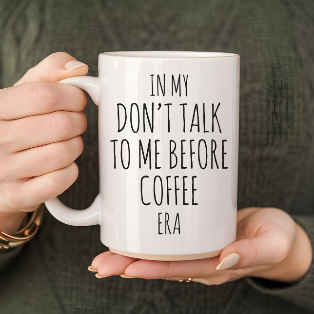 Humour Coffee Cup for Coffee Lovers, Coffee Era Mu (funny coffee mug, don’t talk to me before coffee mug, moody coffee cup, coffee lover gift, )