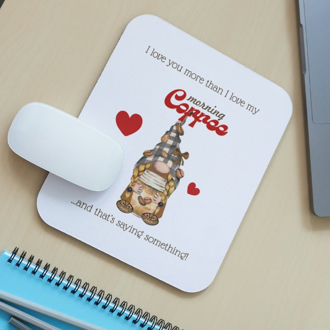 Humour Coffee Quote Gnome Funny Valentines Day Gif Mouse Pad (Creator Uploaded)
