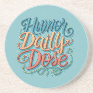Humour Daily Dose Coaster