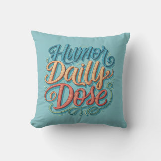 Humour Daily Dose Cushion