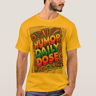 Humour Daily Dose" Vibrant T-Shirt Design