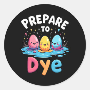 Humour Egg Hunting Prepare To Dye 1 Classic Round Sticker