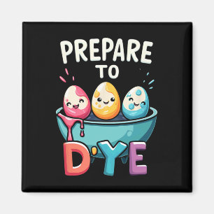Humour Egg Hunting Prepare To Dye 2 Magnet