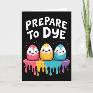 Humour Egg Hunting Prepare To Dye 4 Card