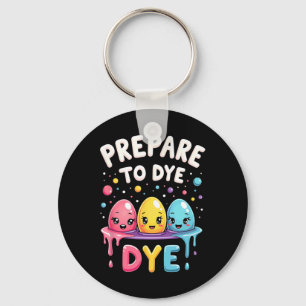 Humour Egg Hunting Prepare To Dye  Key Ring