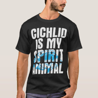 Humour Fish Design Quote Chichlid Spirit Animal T-Shirt
