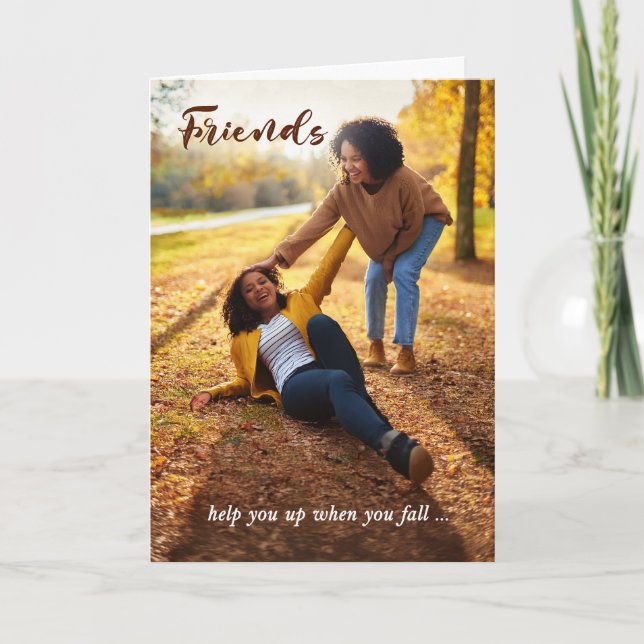 Humour Friends Help You Up When You Fall Card (Front)
