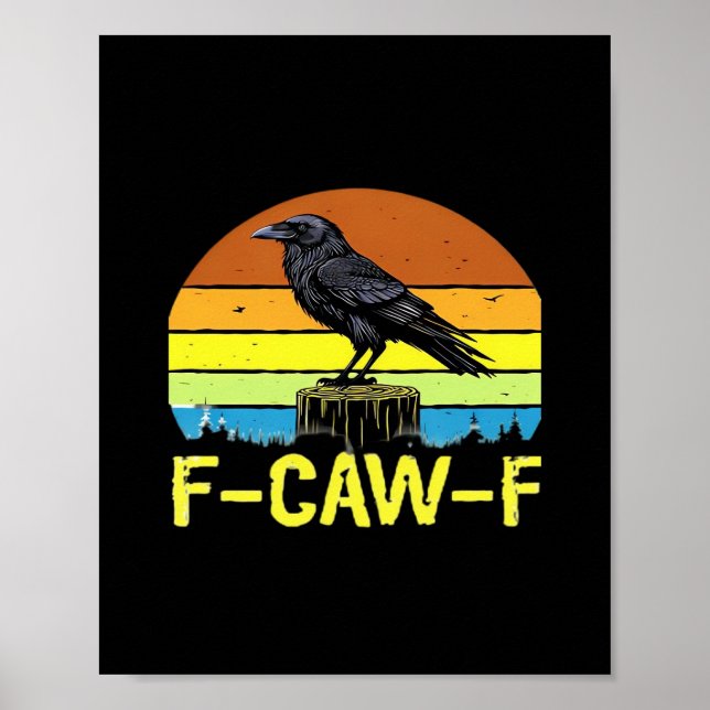 Humour Funny Crow F-Caw-F Gothic Poster (Front)