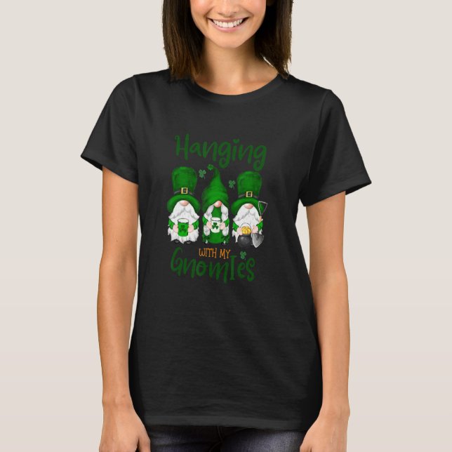 Humour Funny Hanging With My Gnomies Shamrock St P T-Shirt (Front)