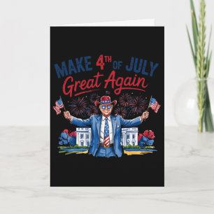 Humour Funny Trump Make 4th Of July Great Again Me Card
