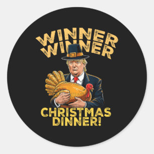 Humour Funny Trump Winner Winner Christmas Dinner  Classic Round Sticker