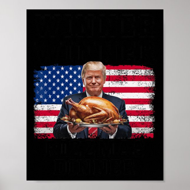 Humour Funny Trump Winner Winner Christmas Dinner  Poster (Front)