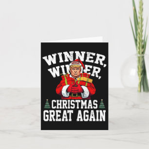 Humour Funny Trump Winner Winner Christmas Great A Card