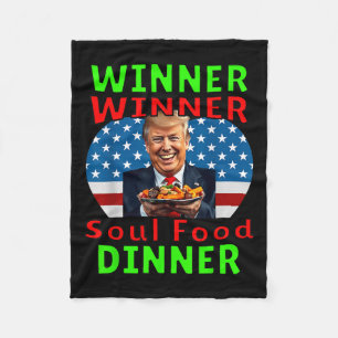 Humour Funny Trump Winner Winner Soul Food Dinner Fleece Blanket
