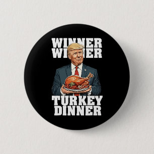 Humour Funny Trump Winner Winner Turkey Dinner Tha 6 Cm Round Badge