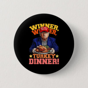 Humour Funny Trump Winner Winner Turkey Dinner Tha 6 Cm Round Badge