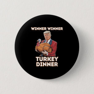 Humour Funny Trump Winner Winner Turkey Dinner Tha 6 Cm Round Badge