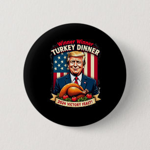 Humour Funny Trump Winner Winner Turkey Dinner Tha 6 Cm Round Badge