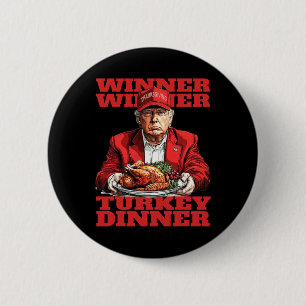 Humour Funny Trump Winner Winner Turkey Dinner Tha 6 Cm Round Badge