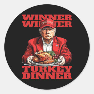 Humour Funny Trump Winner Winner Turkey Dinner Tha Classic Round Sticker