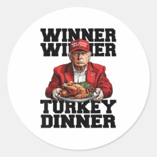 Humour Funny Trump Winner Winner Turkey Dinner Tha Classic Round Sticker
