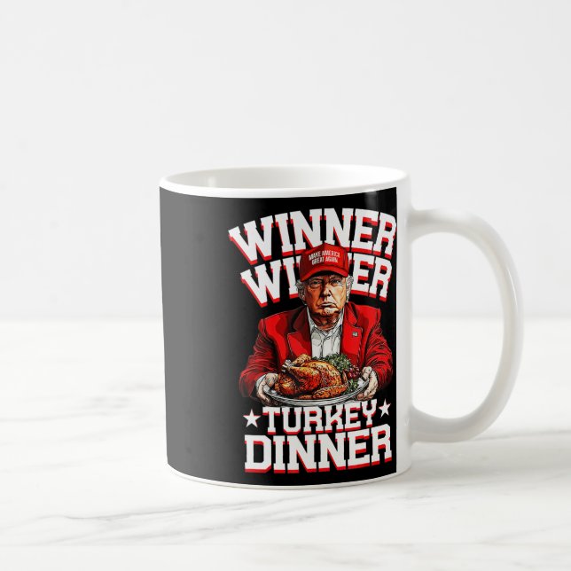 Humour Funny Trump Winner Winner Turkey Dinner Tha Coffee Mug (Right)