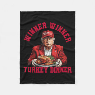 Humour Funny Trump Winner Winner Turkey Dinner Tha Fleece Blanket