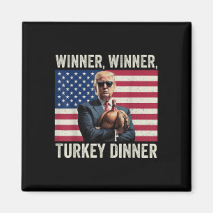 Humour Funny Trump Winner Winner Turkey Dinner Tha Magnet