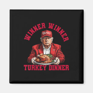 Humour Funny Trump Winner Winner Turkey Dinner Tha Magnet