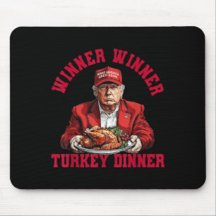Humour Funny Trump Winner Winner Turkey Dinner Tha Mouse Pad