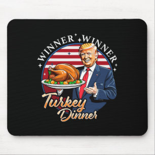 Humour Funny Trump Winner Winner Turkey Dinner Tha Mouse Pad