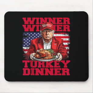 Humour Funny Trump Winner Winner Turkey Dinner Tha Mouse Pad