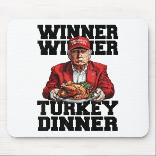 Humour Funny Trump Winner Winner Turkey Dinner Tha Mouse Pad