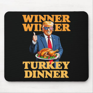 Humour Funny Trump Winner Winner Turkey Dinner Tha Mouse Pad