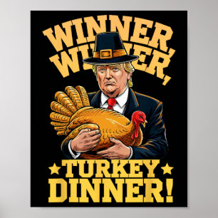 Humour Funny Trump Winner Winner Turkey Dinner Tha Poster