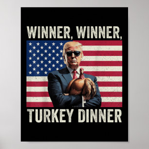 Humour Funny Trump Winner Winner Turkey Dinner Tha Poster